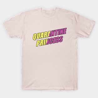 Quarantine Princess T-Shirt